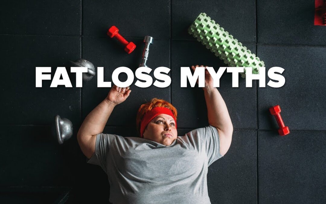 Fat Loss Myths BUSTED!